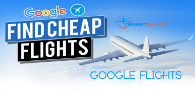 Google Flight - Google Flights Tickets - Google Flight Search Cheap Flight to anywhere